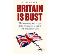 Ross Clark Britain is Bust (Copertina rigida) (PRESALE 10/09/2026)
