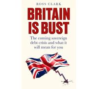 Ross Clark Britain is Bust (Copertina rigida) (PRESALE 10/09/2026)