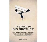 Ross Clark The Road to Big Big Brother (Copertina rigida)