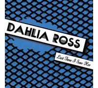 Ross, Dahlia - Last Time I Saw Her