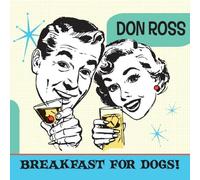 ROSS, DON - BREAKFAST FOR DOGS