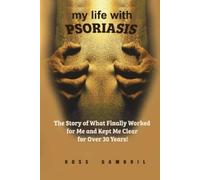 Ross Gambril my life with PSORIASIS (Tascabile)
