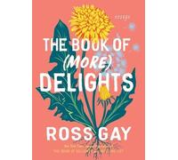 Ross Gay The Book of (More) Delights (Copertina rigida)