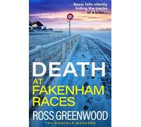 Death at Fakenham Races: The BRAND NEW addictive page-turner from Ross Greenwood for 2025