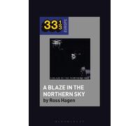 Ross Hagen Darkthrone’s A Blaze in the Northern Sky (Tascabile) 33 1/3 Europe