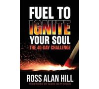 Ross Hill Fuel to Ignite Your Soul (Tascabile)