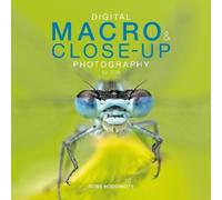 Ross Hoddinott Digital Macro & Close-up Photography (new edition) (Tascabile)