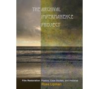 Ross Lipman The Archival Impermanence Project (Tascabile)