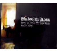 Ross, Malcom - Wrong Place Wrong Time (1995-1999)