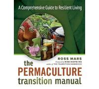 Ross Mars The Permaculture Transition Manual (Tascabile)