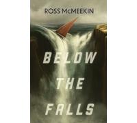 Ross McMeekin Below the Falls (Tascabile)