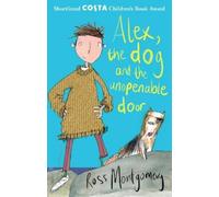 Ross Montgomery Alex, the Dog and the Unopenable Door (Tascabile)