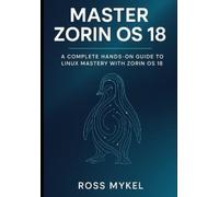 Ross Mykel Master Zorin OS 18 (Tascabile)