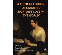 Ross Nelson A Critical Edition of Caroline Norton's Love in " (Copertina rigida)