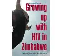 Ross Parsons Growing up with HIV in Zimbabwe (Tascabile)