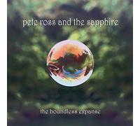 ROSS, PETE & THE SAPPHIRE - BOUNDLESS EXPANSE