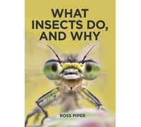 What Insects Do, and Why