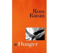 Ross Raisin A Hunger (Copertina rigida)