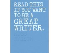 Ross Raisin Read This if You Want to Be a Great Writer (Tascabile) Read This