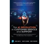 The AI Revolution in Customer Service and Support: A Practical Guide to