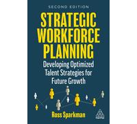 Strategic Workforce Planning: Developing Optimized Talent Strategies for Future Growth