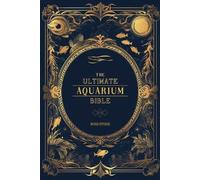 Ross Stone The Ultimate Aquarium Bible (Tascabile)