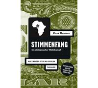 Ross Thomas Gis Stimmenfang: Ein afrikanischer Wahlkampf (Ross-Thoma (Tascabile)