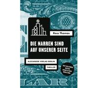 Ross Thomas Julian Haefs Alexander Die Narren sind auf unserer Seite (Tascabile)