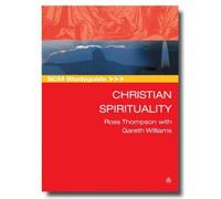 Ross Thompson SCM Studyguide: Christian Spirituality (Tascabile)