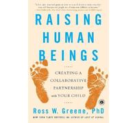 Ross W. Greene Raising Human Beings (Tascabile)