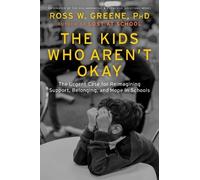 Ross W. Greene The Kids Who Aren't Okay (Copertina rigida)