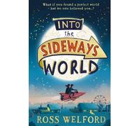 Ross Welford Into the Sideways World (Tascabile)