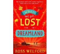 Ross Welford When We Got Lost in Dreamland (Copertina rigida)