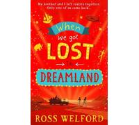 Ross Welford When We Got Lost in Dreamland (Tascabile)