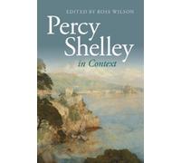 Ross Wilson Percy Shelley in Context (Copertina rigida) Literature in Context