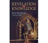 Ross Woodman Revelation and Knowledge (Tascabile)