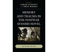 Ross Woods Memory and Trauma in the Postwar Spanish Novel (Tascabile)