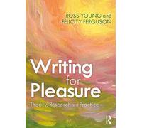 Ross Young Felicity Ferguson Writing for Pleasure (Tascabile)