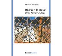 Rossa la neve. Delia Fischer indaga