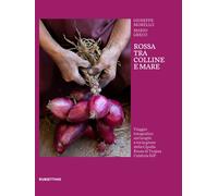 Rossa tra colline e mare. Viaggio fotografico nei luoghi e tra la gente della Ci