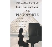 Rossana Copler La ragazza al pianoforte (Tascabile)