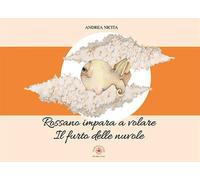 Rossano impara a volare. Il furto delle nuvole