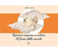 Rossano impara a volare. Il furto delle nuvole