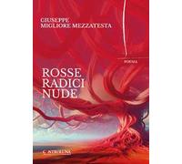 Rosse radici nude. Poesie, pensieri e flussi di coscienza