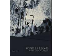 Rossella Leone. A volo d'uccello. Ediz. illustrata