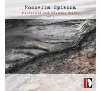 Rossella Spinosa Rossella Spinosa: Orchestral and Chamber Works - Volume 1 (CD)