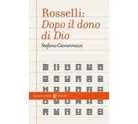 Rosselli: «Dopo il dono di Dio»