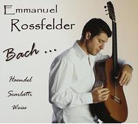 Rossfelder,Emmanuel - Bach, Handel, Scarlatti, Weiss