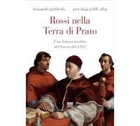 Rossi nella terra di Prato. Una lettura inedita del sacco del 1512