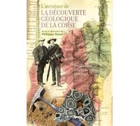 Rossi,Philippe. - L'aventure de la découverte géologique de la Corse: Des pionni